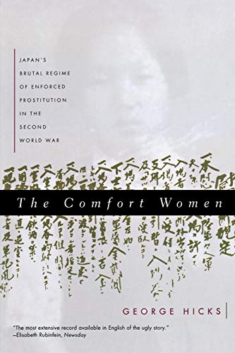 cover image The Comfort Women: Japan's Brutal Regime of Enforced Prostitution in the Second World War
