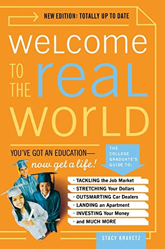 cover image Welcome to the Real World: You Got an Education, Now Get a Life!