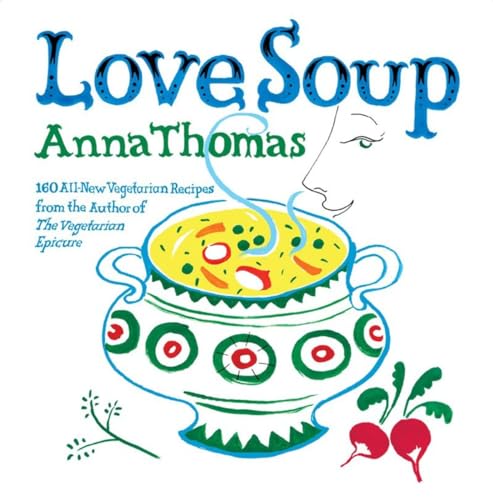 cover image Love Soup: 160 All-New Vegetarian Recipes