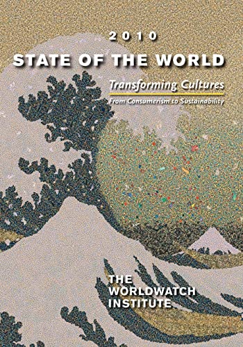cover image State of the World: Transforming Cultures: From Consumerism to Sustainability: A Worldwatch Institute Report on Progress Toward a Sustaina