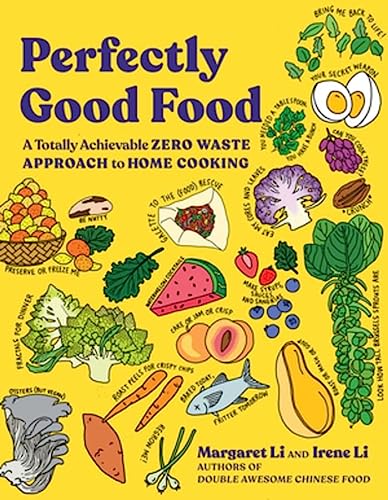 cover image Perfectly Good Food: A Totally Achievable Zero Waste Approach to Home Cooking