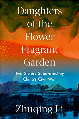 cover image Daughters of the Flower Fragrant Garden: Two Sisters Separated by China’s Civil War