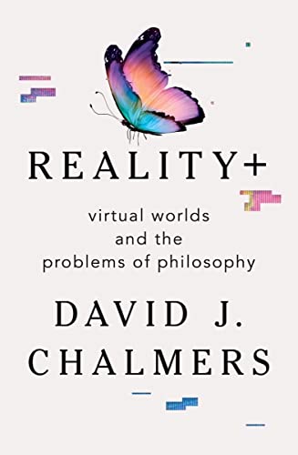 cover image Reality+: Virtual Worlds and the Problems of Philosophy
