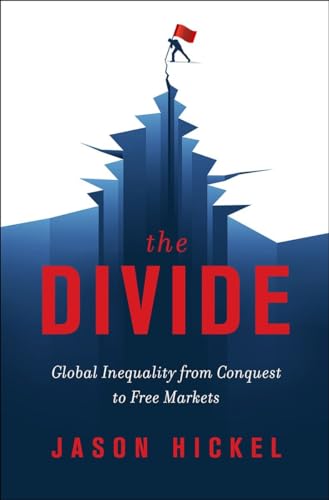 cover image The Divide: Global Inequality from Conquest to Free Markets