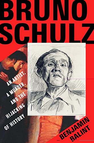 cover image Bruno Schulz: An Artist, a Murder, and the Hijacking of History