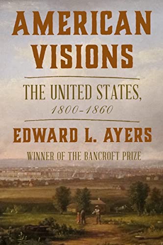 cover image American Visions: The United States, 1800-1860