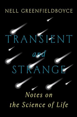 cover image Transient and Strange: Notes on the Science of Life