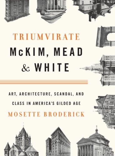 cover image Triumvirate: McKim, Mead & White: Art, Architecture, Scandal, and Class in America's Gilded Age