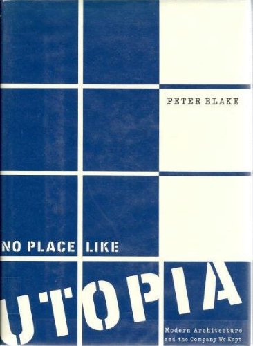 cover image No Place Like Utopia: Modern Architecture and the Company We Kept
