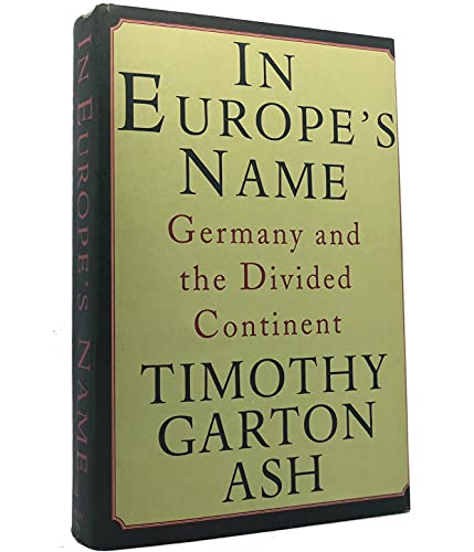 cover image In Europe's Name: Germany and the Divided Continent