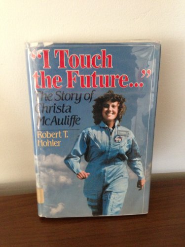 cover image I Touch the Future: The Story of Christa McAuliffe