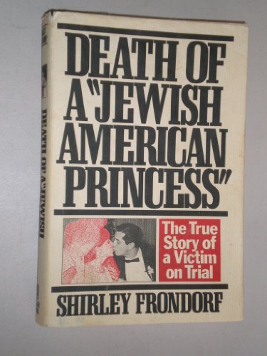 cover image Death of a Jewish American Princess: The True Story of a Victim on Trial