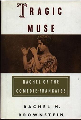 cover image Tragic Muse: Rachel of the Comedie-Francaise