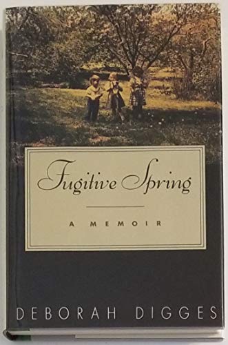 cover image Fugitive Spring: A Memoir