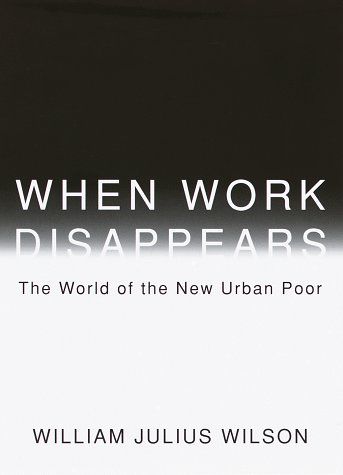 cover image When Work Disappears: The World of the New Urban Poor