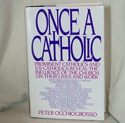 cover image Once a Catholic: Prominent Catholics and Ex-Catholics Reveal the Influence of the Church on Their Lives and Work