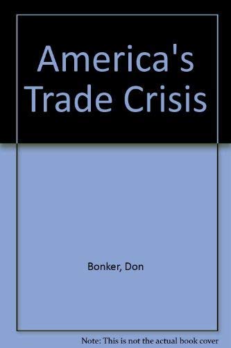 cover image America's Trade Crisis: The Making of the U.S. Trade Deficit
