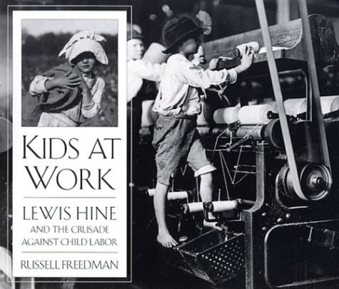 cover image Kids at Work: Lewis Hine and the Crusade Against Child Labor