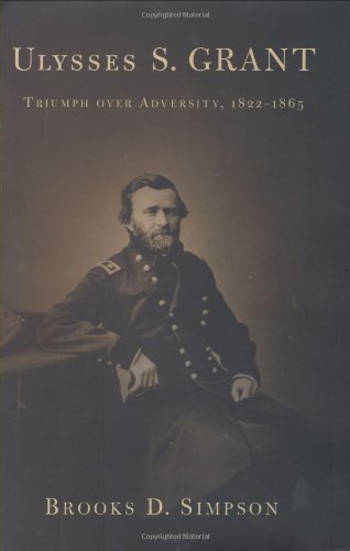 cover image Ulysses S. Grant: Triumph Over Adversity, 1822-1865