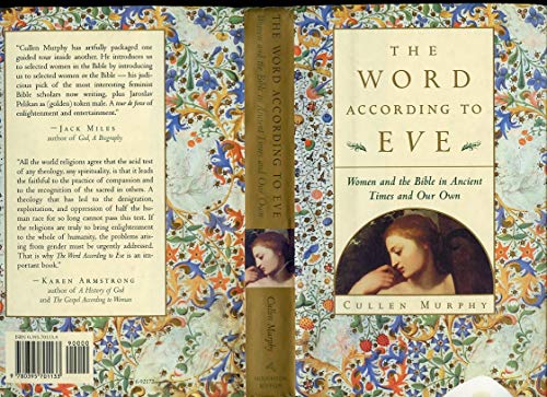 cover image The Word According to Eve: Women and the Bible in Ancient Times and Our Own