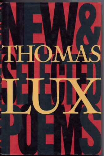 cover image New and Selected Poems of Thomas Lux: 1975 - 1995