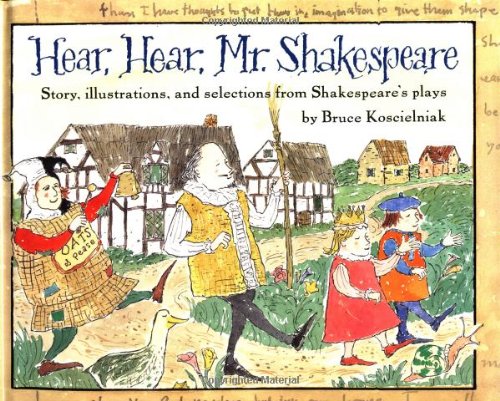 cover image Hear, Hear, Mr. Shakespeare: Story, Illustrations, and Selections
