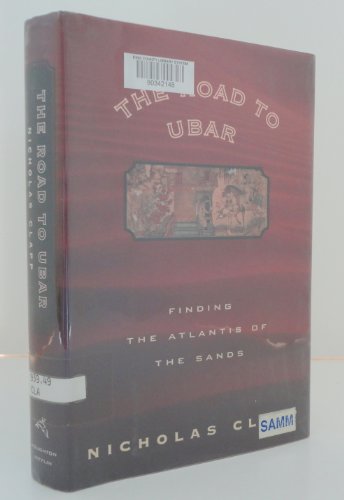 cover image The Road to Ubar: Finding the Atlantis of the Sands
