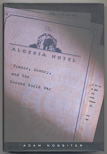 cover image THE ALGERIA HOTEL: France, Memory and the Second World War