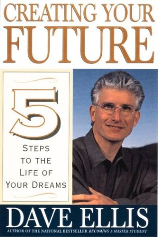 cover image Creating Your Future: Five Steps to the Life of Your Dreams