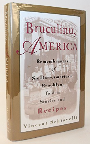 cover image Bruculinu, America: Remembrances of Sicilian-American Brooklyn, Told in Stories and Recipes