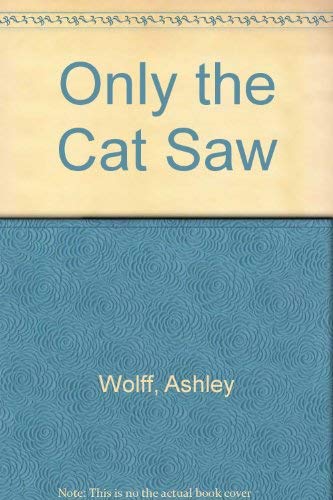 cover image Only the Cat Saw