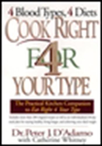 cover image Cook Right 4 Your Type: The Practical Kitchen Companion to Eat Right 4 Your Type