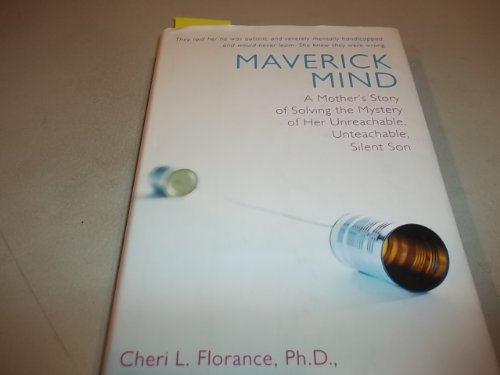 cover image MAVERICK MIND: A Mother's Story of Solving the Mystery of Her Unreachable, Unteachable, Silent Son