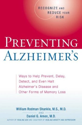 cover image PREVENTING ALZHEIMER'S: Ways to Prevent, Delay, Detect, and Even Halt Alzheimer's Disease and Other Forms of Memory Loss