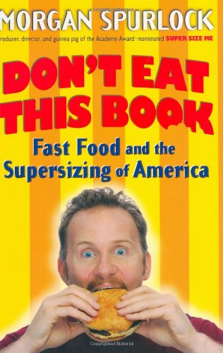 cover image DON'T EAT THIS BOOK: Fast Food and the Supersizing of America