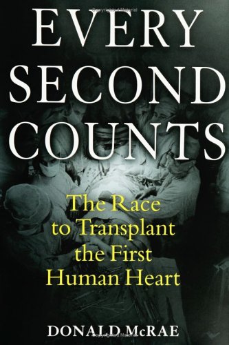 cover image Every Second Counts: The Race to Transplant the First Human Heart