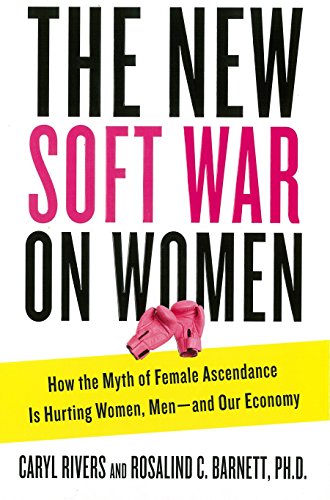 cover image The New Soft War on Women: How the Myth of Female Ascendance Is Hurting Women, Men—and Our Economy