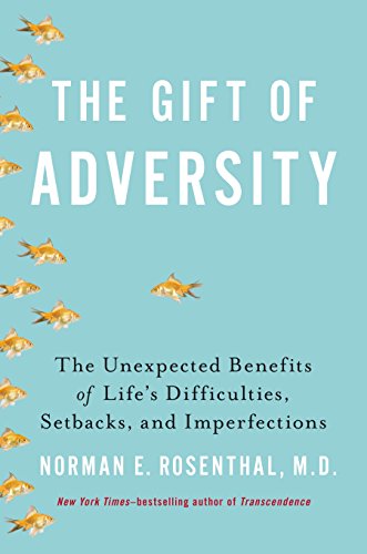 cover image The Gift of Adversity: 
The Unexpected Benefits of Life’s Difficulties, Setbacks, and Imperfections