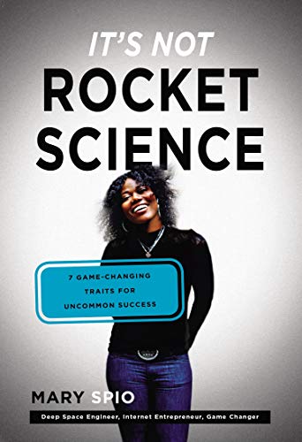 cover image It’s Not Rocket Science: 7 Game-Changing Traits for Achieving Uncommon Success