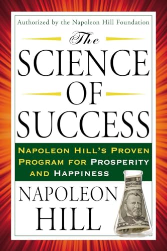 cover image The Science of Success: Napoleon Hill’s Proven Program for Prosperity and Happiness
