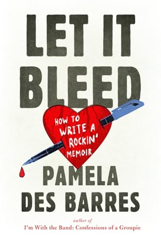 cover image Let It Bleed: How to Write a Rockin’ Memoir