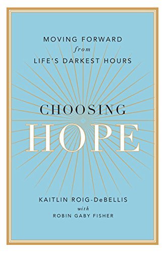 cover image Choosing Hope: Moving Forward from Life’s Darkest Hours