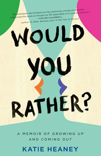cover image Would You Rather? A Memoir of Growing Up and Coming Out