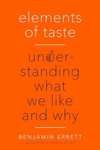 cover image Elements of Taste: Understanding What We Like and Why 