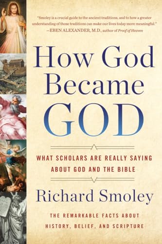 cover image How God Became God: What Scholars Are Really Saying About God and the Bible
