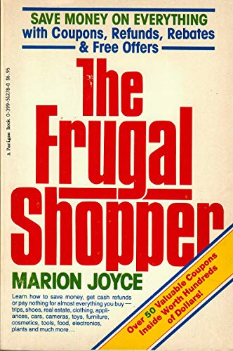 cover image The Frugal Shopper: Save Money on Everything with Coupons, Refunds, Rebates and Free Offers