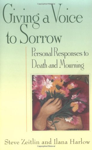cover image Giving a Voice to Sorrow: Personal Responses to Death and Mourning