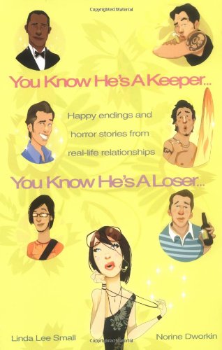 cover image You Know He's a Keeper: Happy Endings and Horror Stories from Real Life Relationships