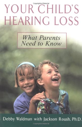 cover image YOUR CHILD'S HEARING LOSS: What Parents Need to Know