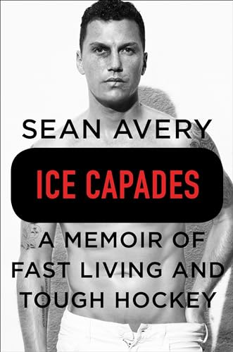 cover image Ice Capades: A Memoir of Fast Living and Tough Hockey
